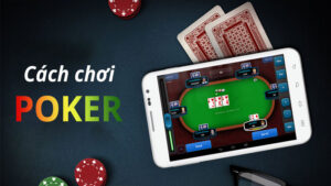 Cách chơi Poker Sunwin