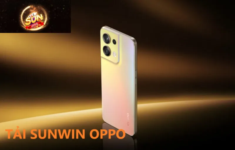 Tải sunwin Android - Oppo 